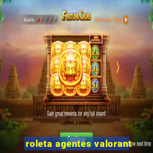 roleta agentes valorant